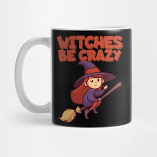 Witches be crazy Mug